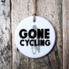 'Gone Cycling' Hanging Ornament